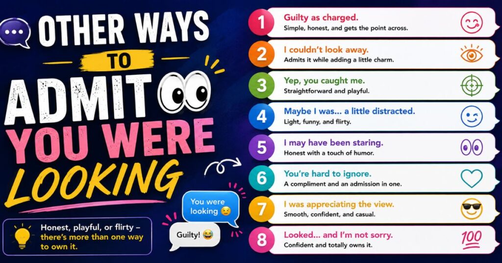 Other Ways to Admit You Were Looking
