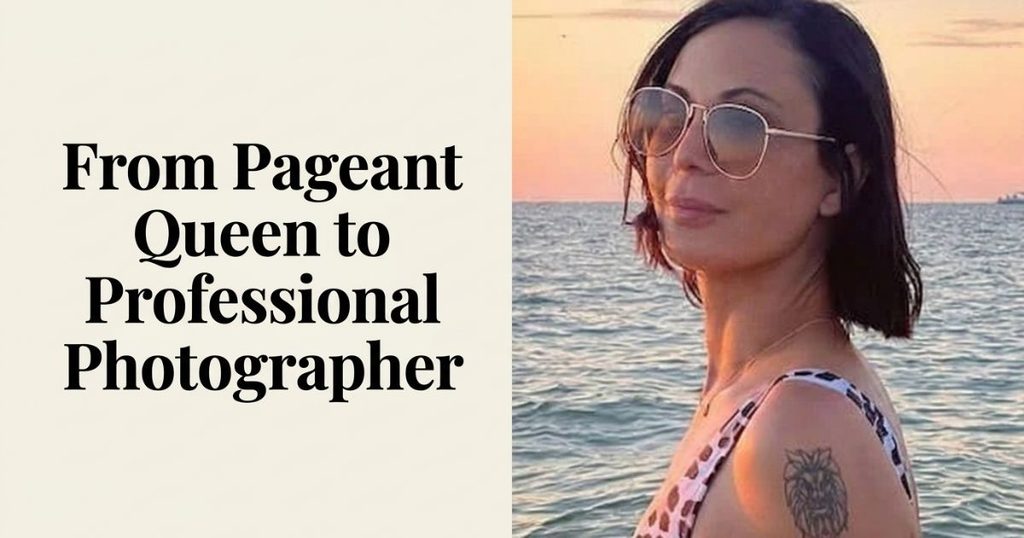 From Pageant Queen to Professional Photographer