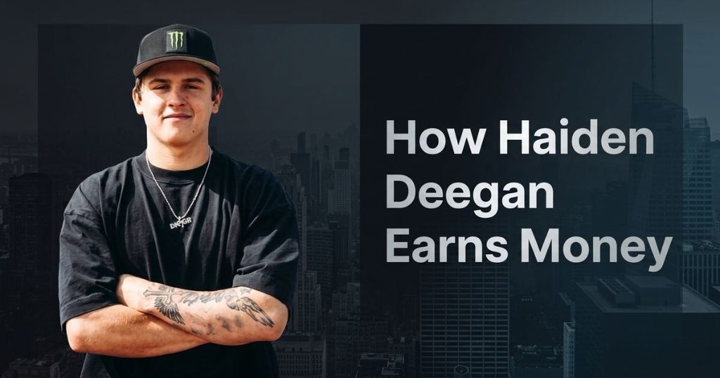 How Haiden Deegan Earns Money
