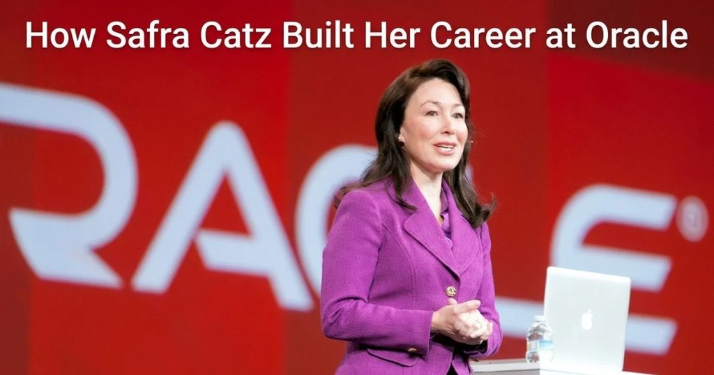 How Safra Catz Built Her Career at Oracle