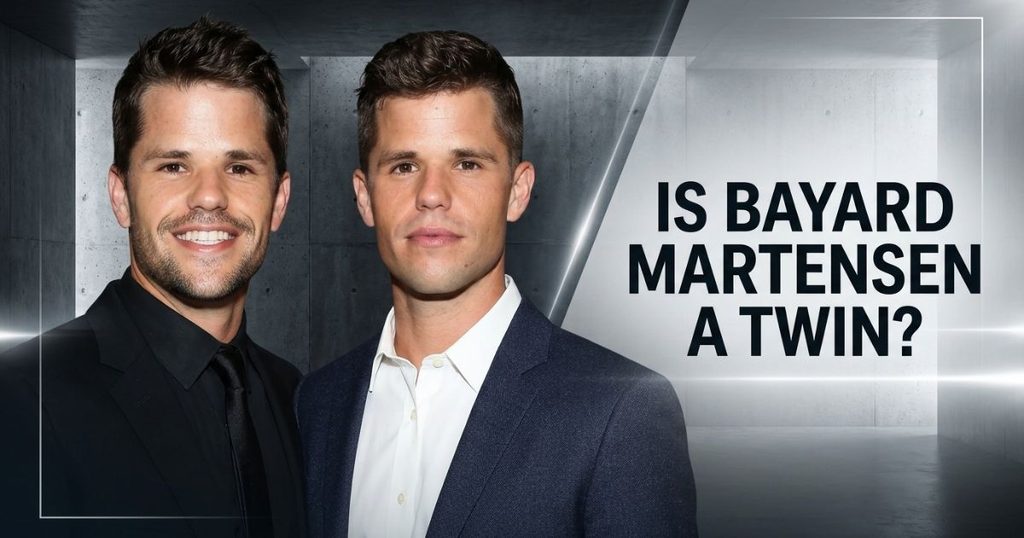 Is Bayard Martensen a Twin_