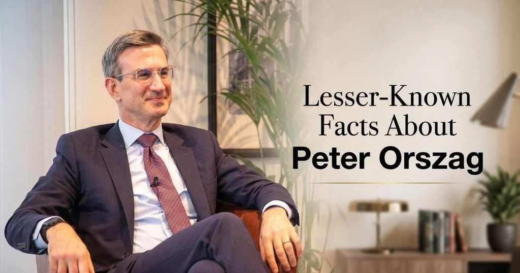 Lesser-Known Facts About Peter Orszag
