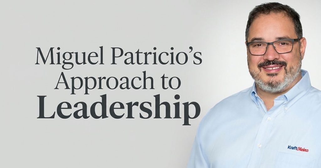 Miguel Patricio’s Approach to Leadership
