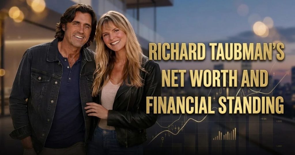 Richard Taubman’s Net Worth and Financial Standing